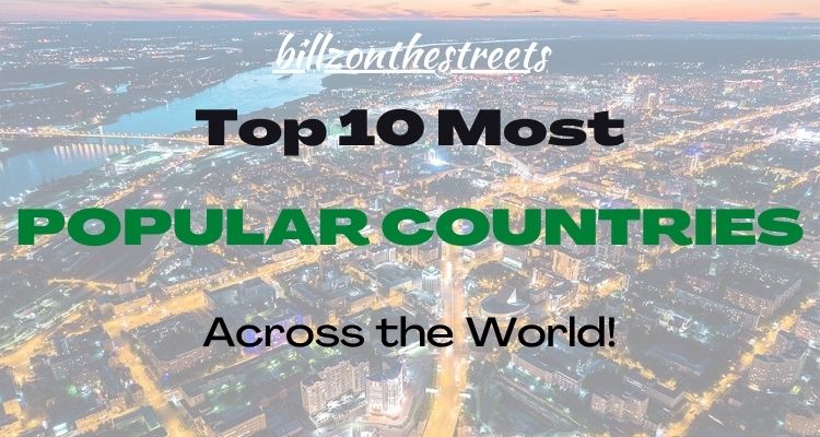 top-10-most-popular-countries-in-the-world-billz