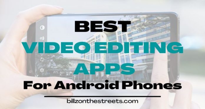 Best Video Editing Apps For Android Phones