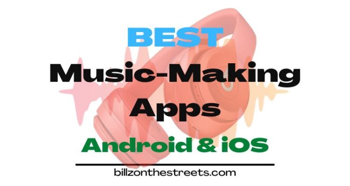 Best Music-Making Apps For Android & iOS
